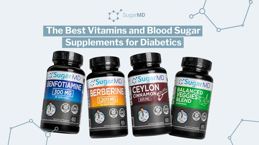 An infographic titled "The Best Vitamins and Blood Sugar Supplements for Diabetics" by SugarMD. It displays four supplement bottles: Benfotiamine, Berberine, Ceylon Cinnamon, and Balanced Veggies Blend.