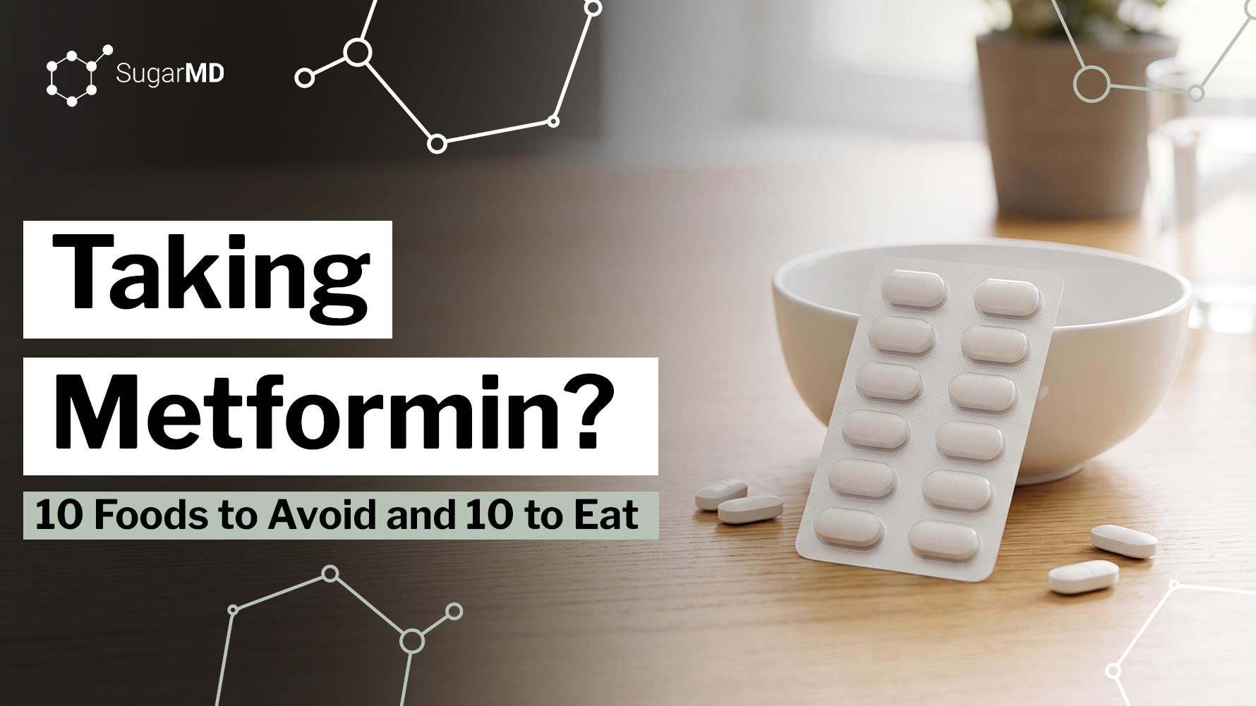 An infographic titled "Taking Metformin? 10 Foods to Avoid and 10 to Eat" by SugarMD, featuring a blister pack of white pills resting against a white bowl on a wooden table.