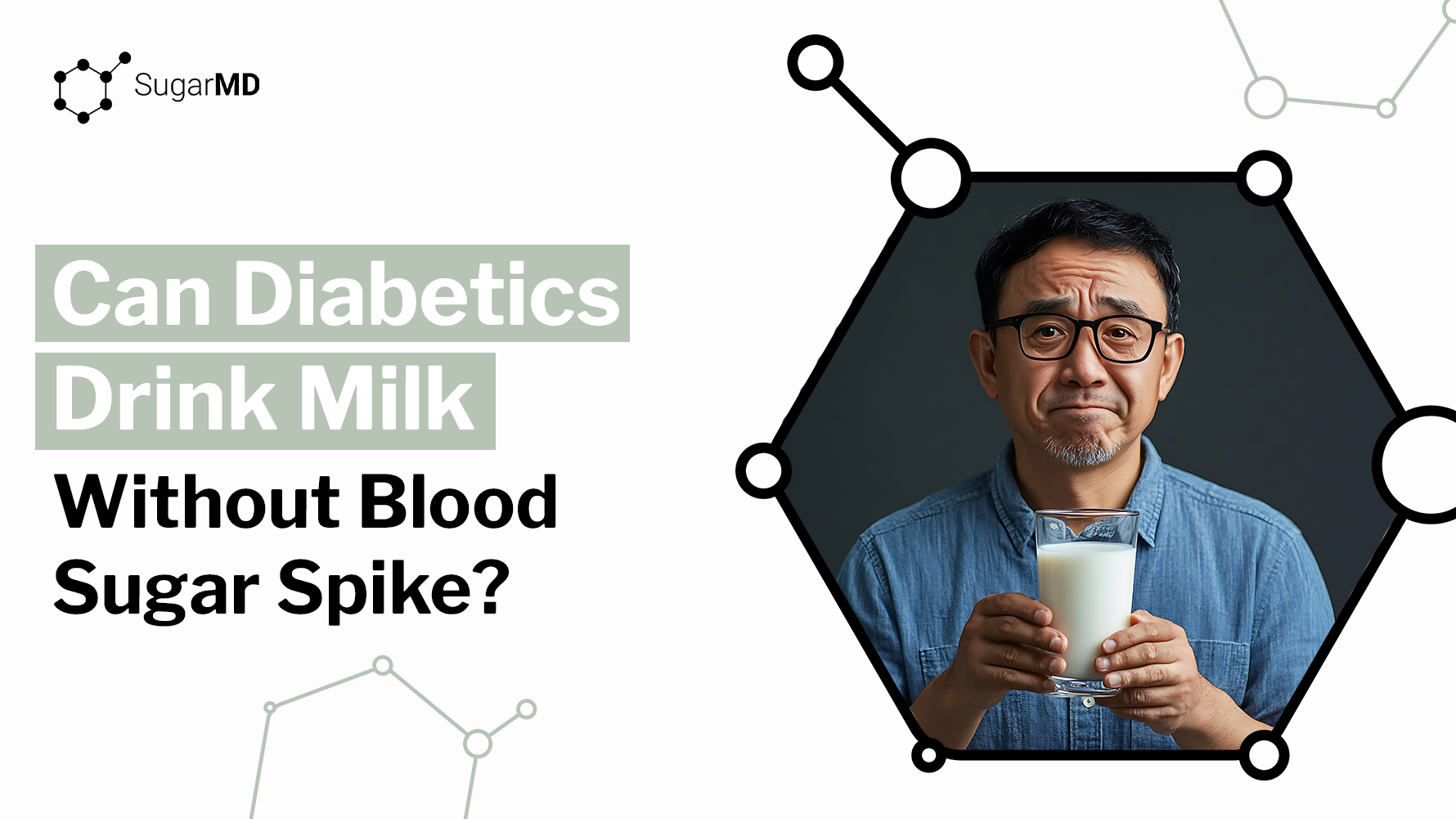 A man in blue shirt making a concerned face while holding a glass of milk beside text about diabetics and blood sugar spikes.