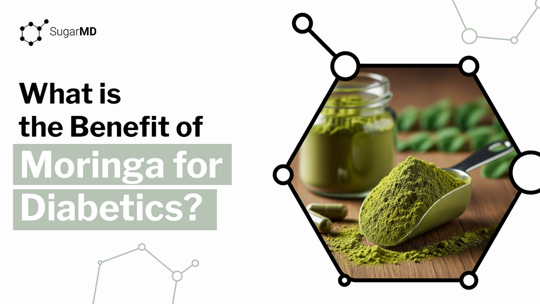 Moringa powder and capsules with text ‘What is the benefit of moringa for diabetics’ SugarMD graphic